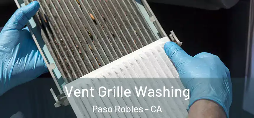  Vent Grille Washing Paso Robles - CA
